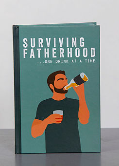Surviving Fatherhood One Drink at a time Book